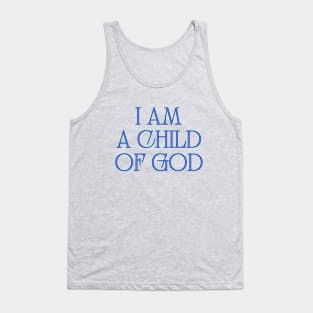 I Am A Child Of God Tank Top